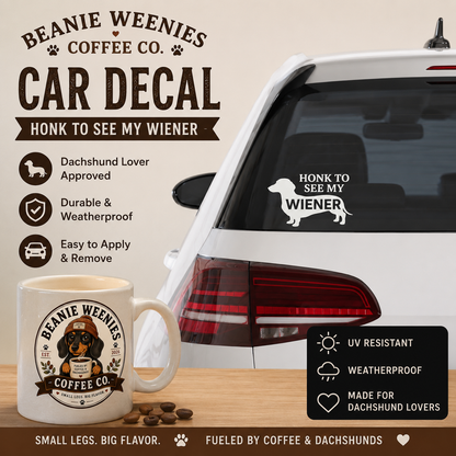 Honk to see My Wiener Vinyl Decal - 3x6